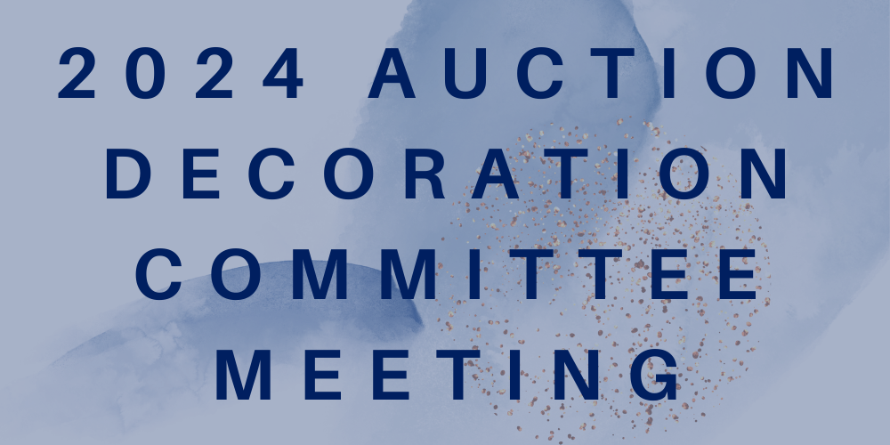2024 Auction Decoration Committee Meeting