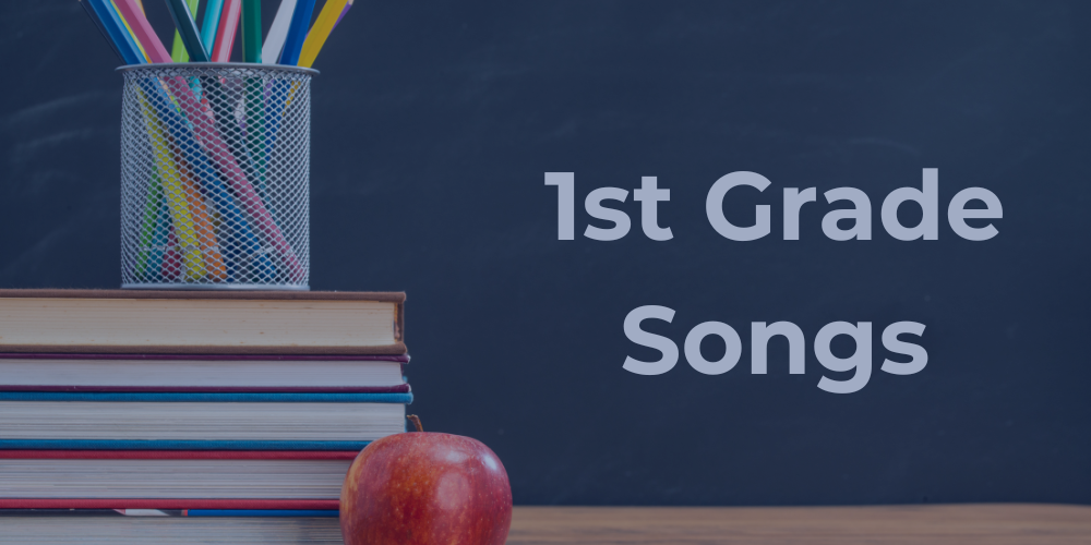 1st Grade Songs