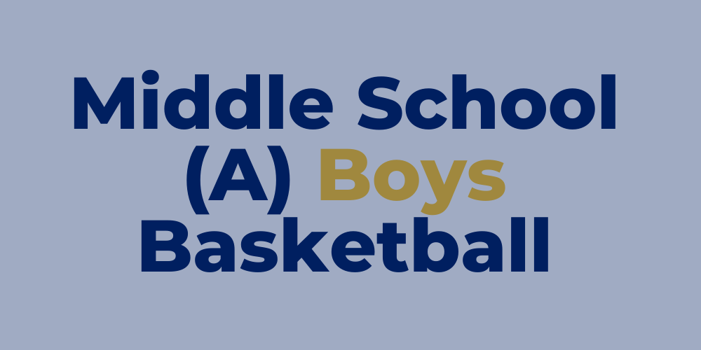 Middle School Boys- A Basketball